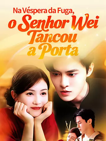 Na Véspera da Fuga, o Senhor Wei Tancou a Porta