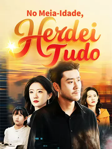 No Meia-Idade, Herdei Tudo