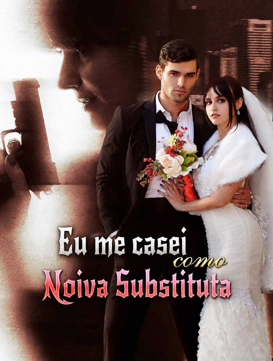 Eu me casei como noiva substituta