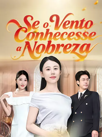 Se o Vento Conhecesse a Nobreza