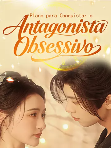 Plano para Conquistar o Antagonista Obsessivo