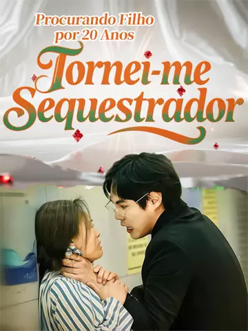 Procurando Filho por 20 Anos, Tornei-me Sequestrador