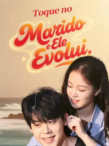 Toque no Marido e Ele Evolui