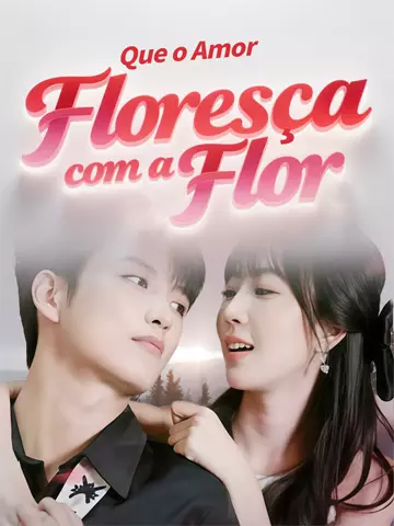 Que o Amor Floresça com a Flor