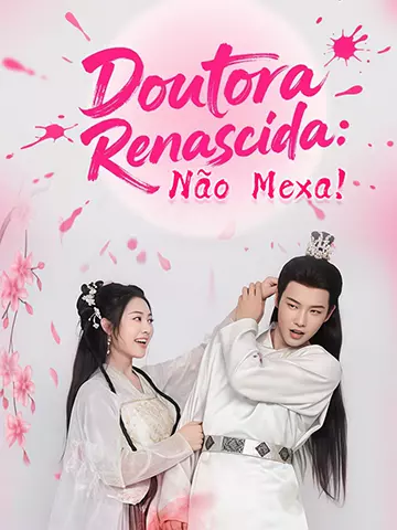 Doutora Renascida: Não Mexa!