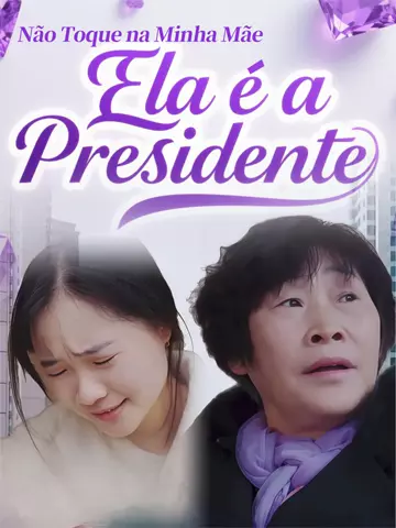 Não Toque na Minha Mãe, Ela é a Presidente