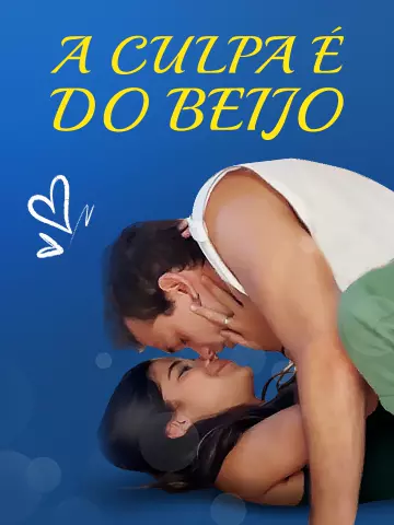 A CULPA É DO BEIJO