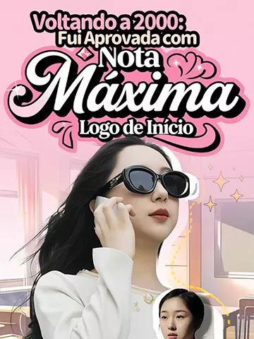 Voltando a 2000: Fui Aprovada com Nota Máxima Logo de Início
