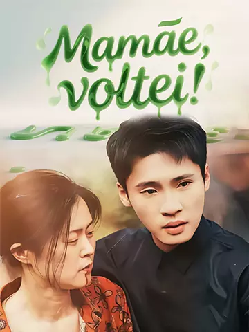Mamãe, voltei!