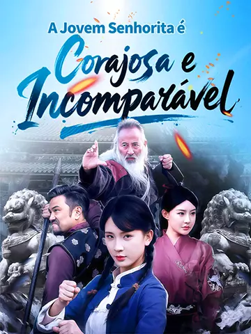 A Jovem Senhorita é Corajosa e Incomparável