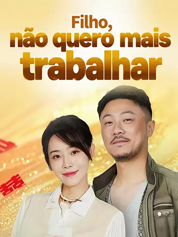 Filho, não quero mais trabalhar