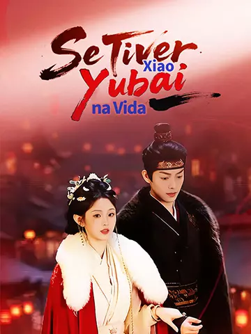 Se Tiver Xiao Yubai na Vida