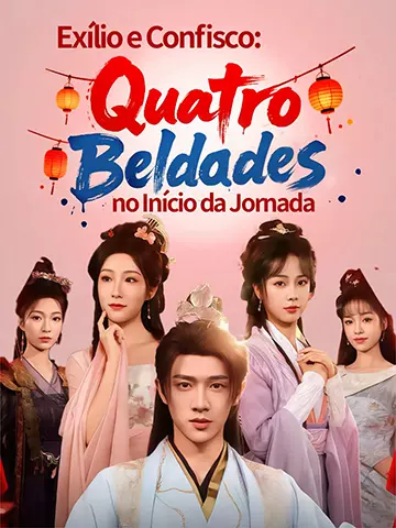 Exílio e Confisco: Quatro Beldades no Início da Jornada
