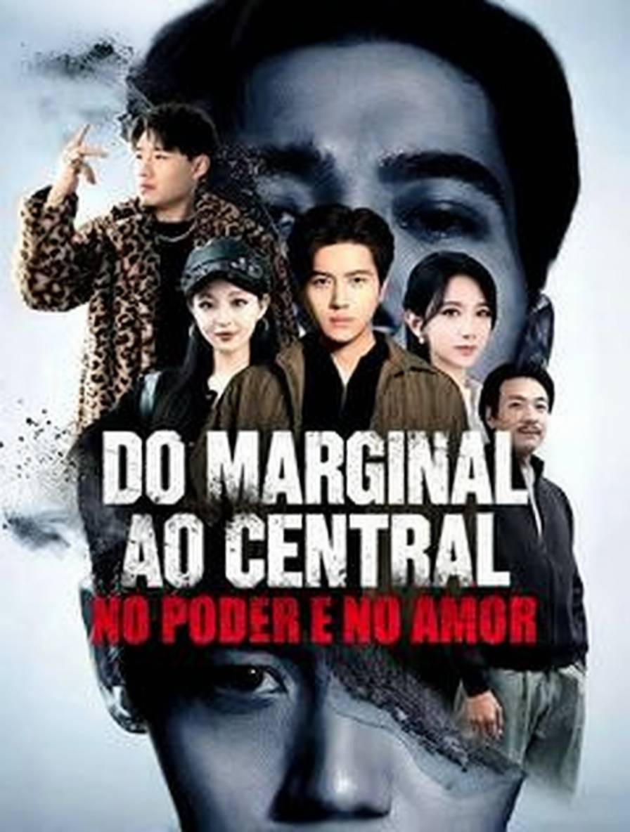 Do Marginal ao Central, No Poder e No Amor [dubbed]