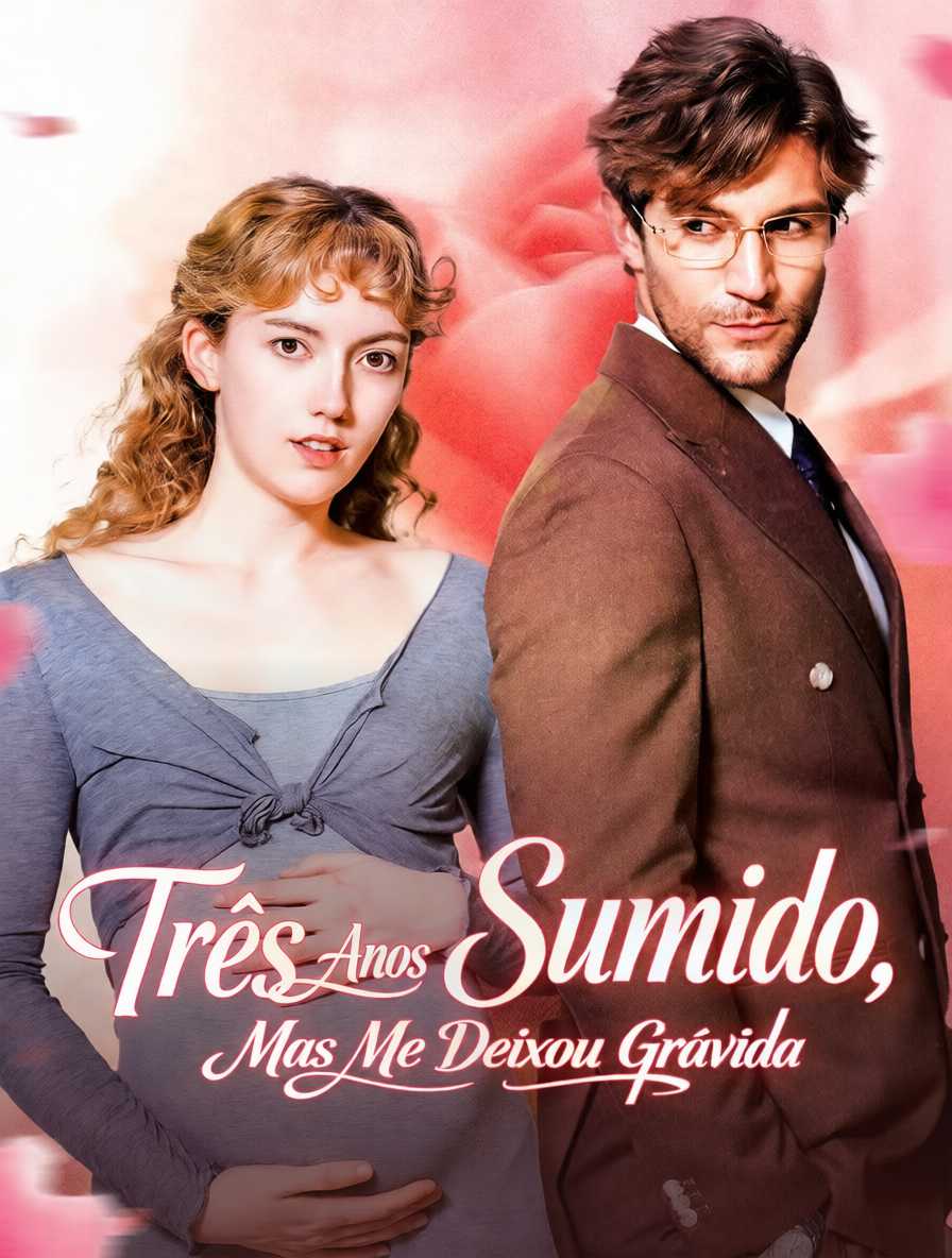 Três Anos Sumido, Mas Me Deixou Grávida