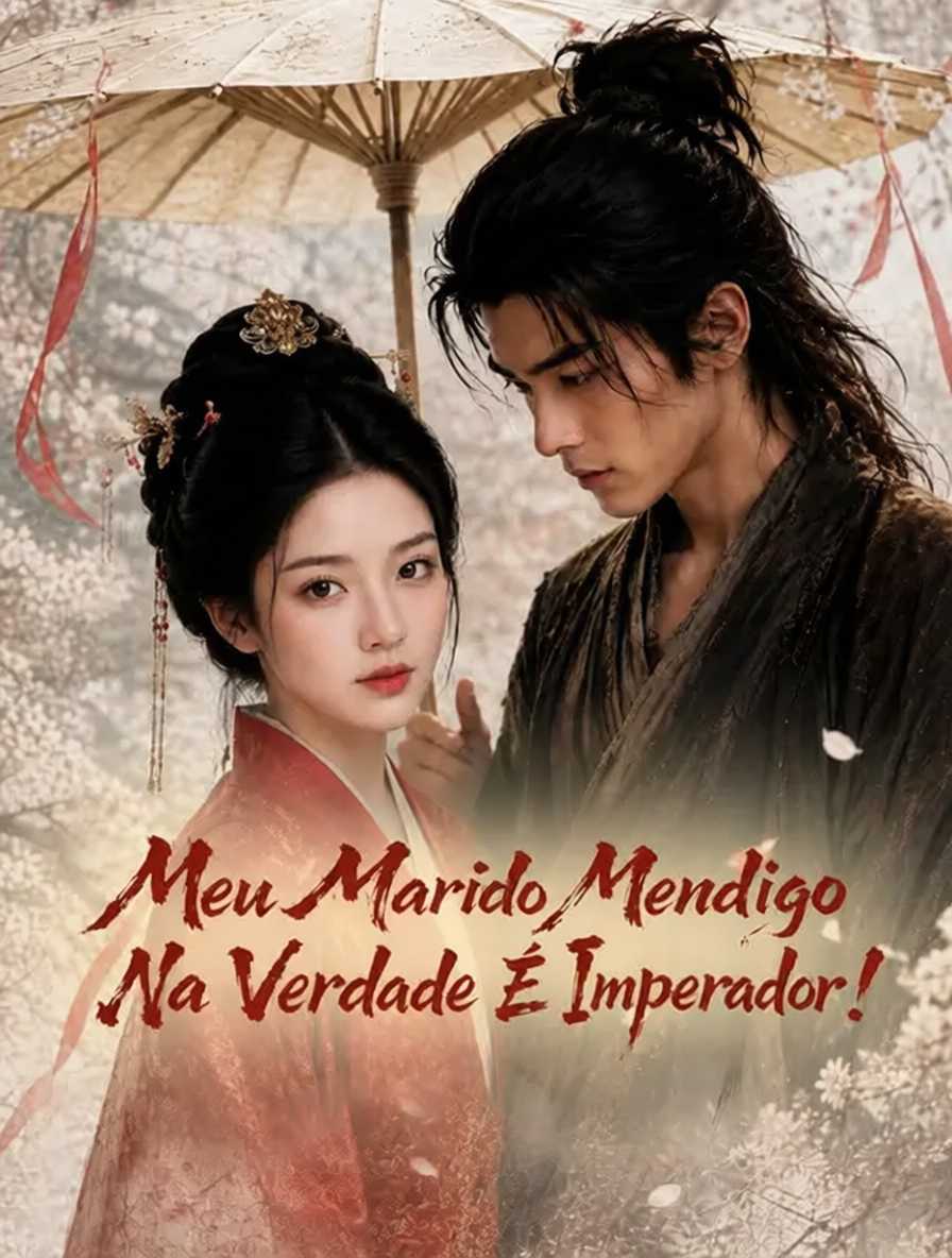 Meu Marido Mendigo Na Verdade É Imperador!