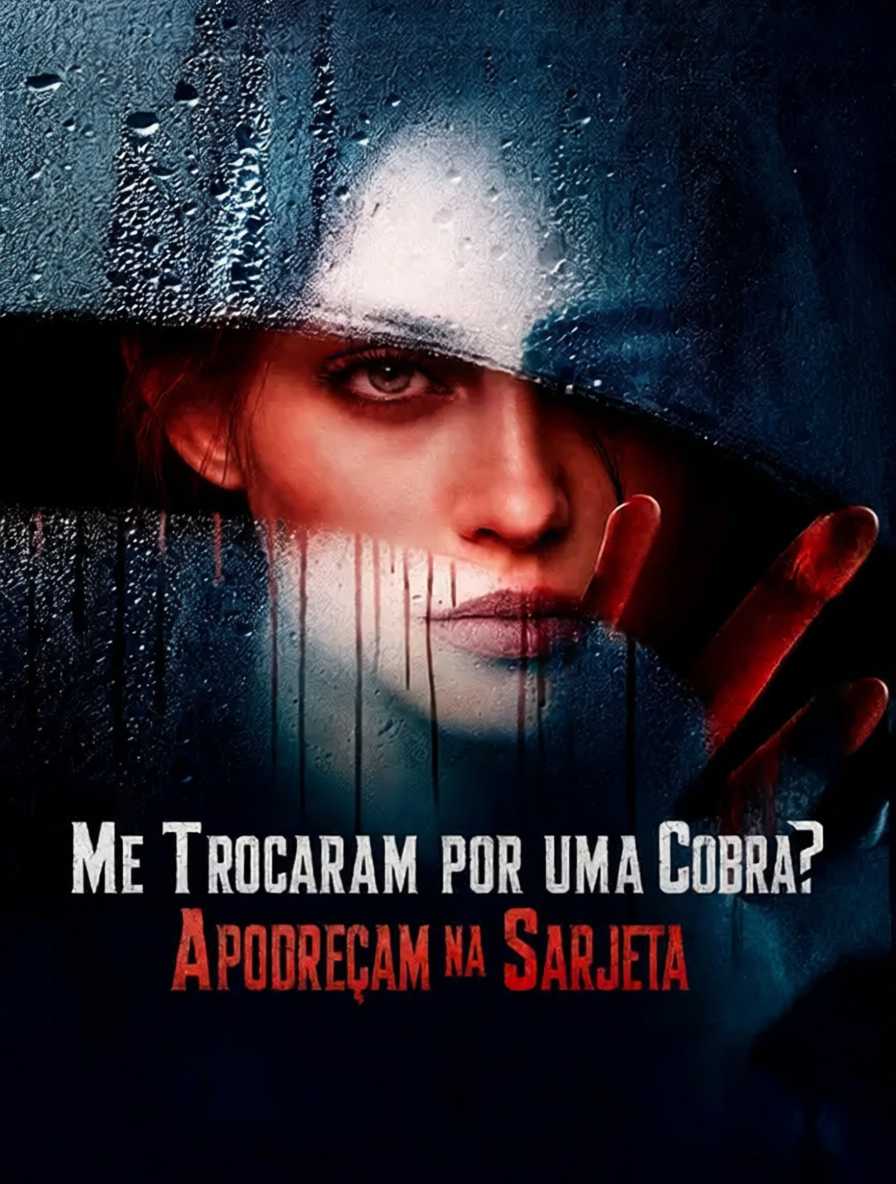 Me Trocaram por uma Cobra? Apodreçam na Sarjeta