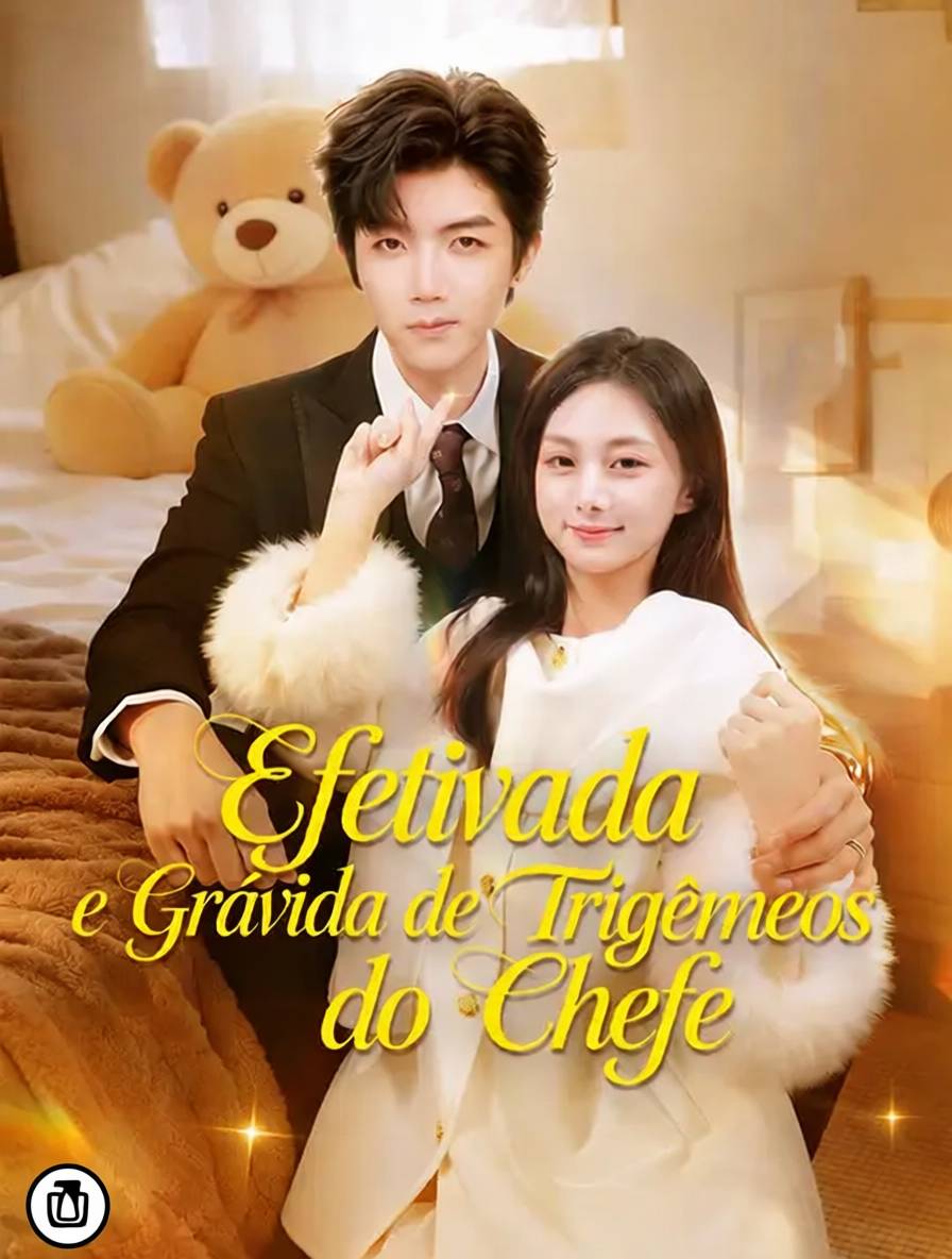 Efetivada e Grávida de Trigêmeos do Chefe