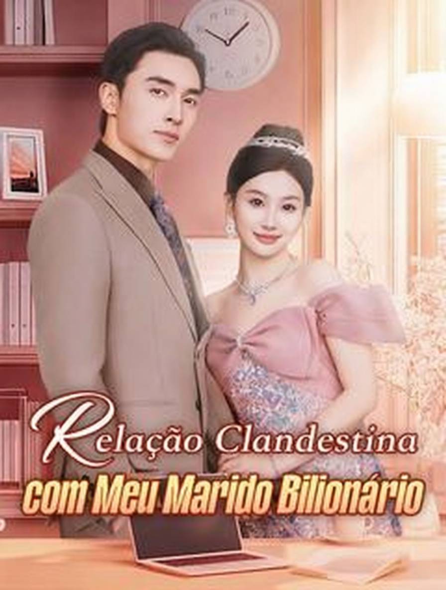 Relação Clandestina com Meu Marido Bilionário