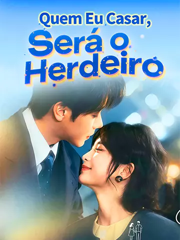 Quem Eu Casar, Será o Herdeiro
