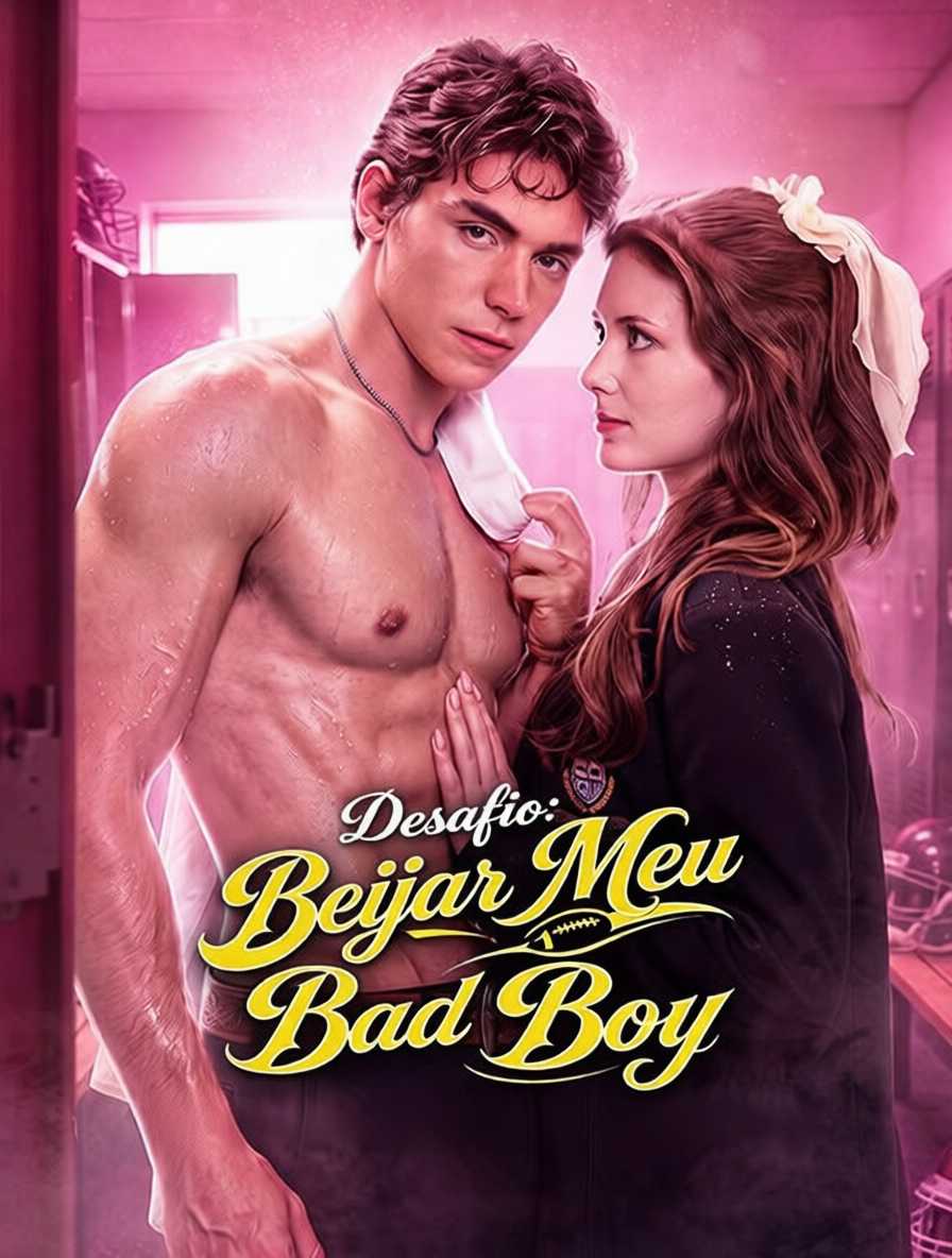 Desafio: Beijar Meu Bad Boy