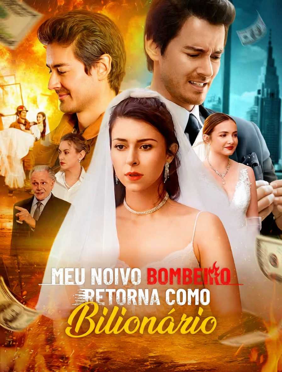 Meu Noivo Bombeiro Retorna Como Bilionário