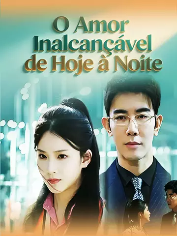 O Amor Inalcançável de Hoje à Noite