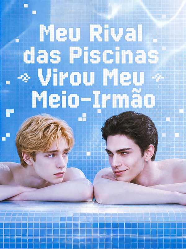 Meu Rival das Piscinas Virou Meu Meio-Irmão