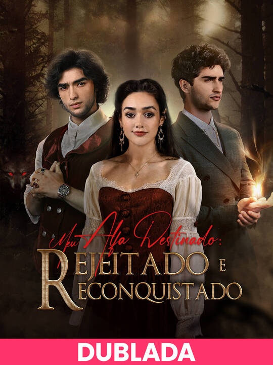 (Dublado) Meu Alfa Destinado: Rejeitado e Reconquistado
