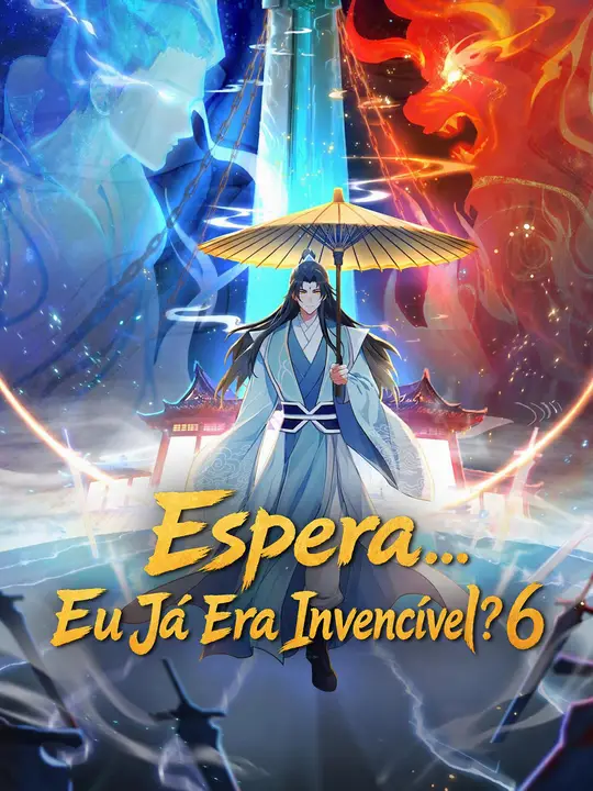 Espera... Eu Já Era Invencível? 6