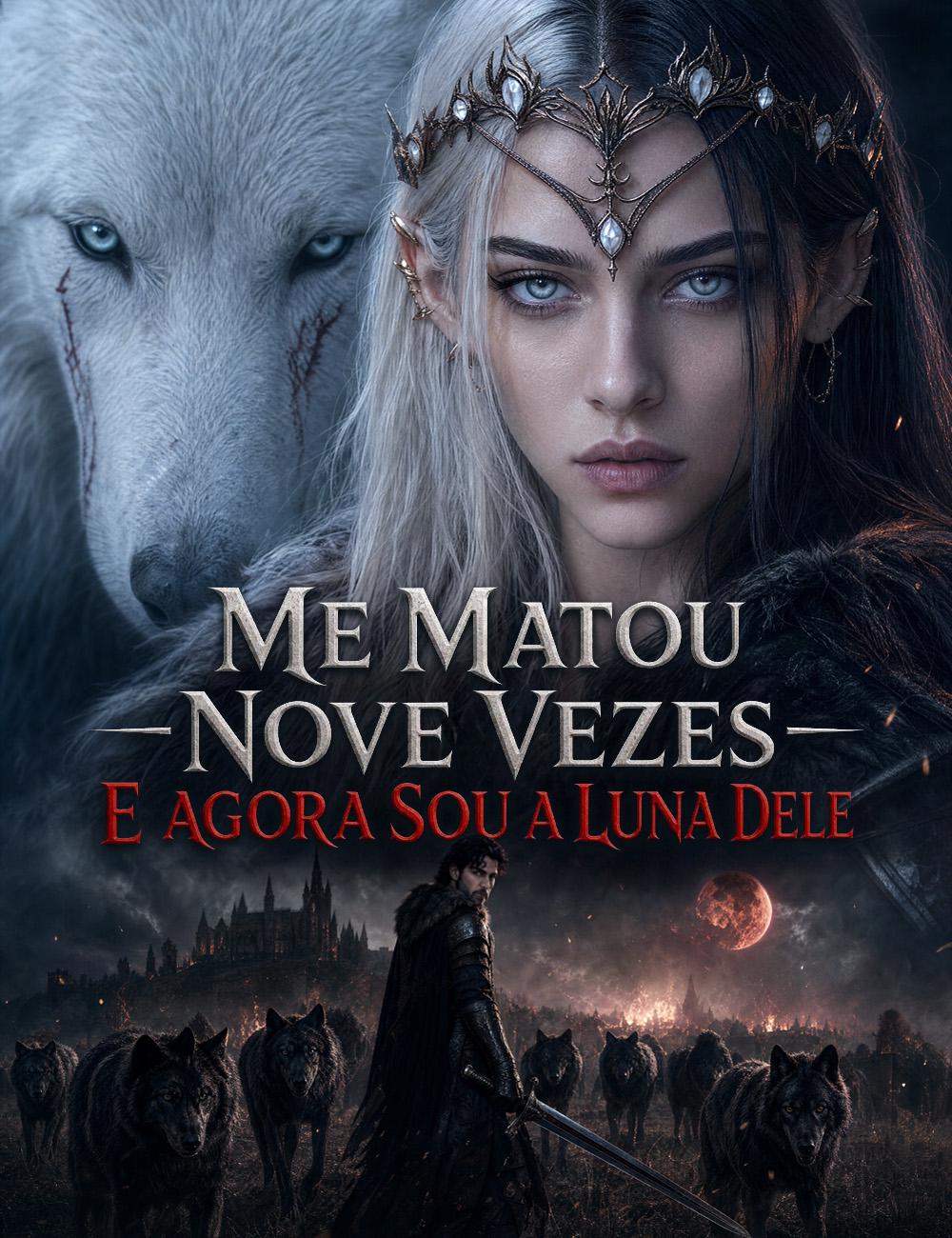 (Dublado) Me Matou Nove Vezes e Agora Sou a Luna Dele