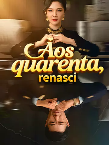 Aos quarenta, renasci