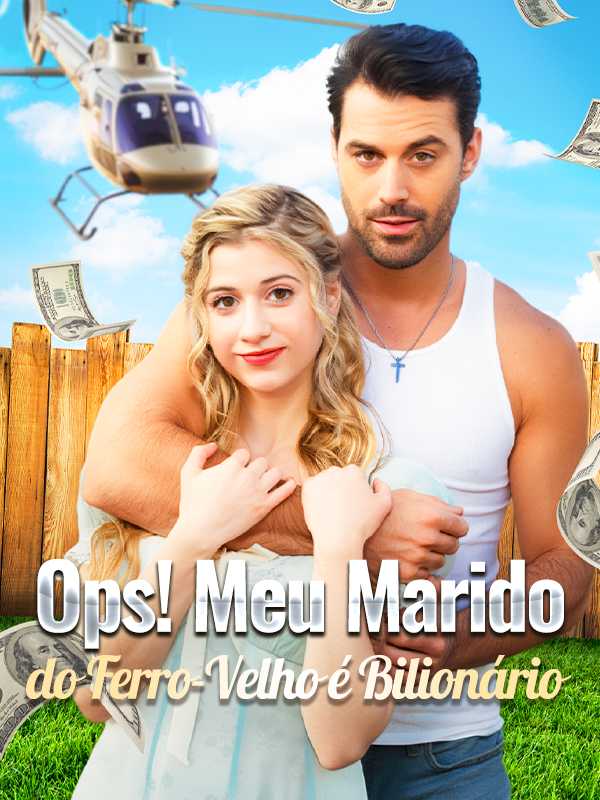 (Dublado) Ops! Meu Marido do Ferro-Velho é Bilionário