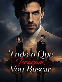 (Dublado) Tudo o Que Tiraram, Vou Buscar