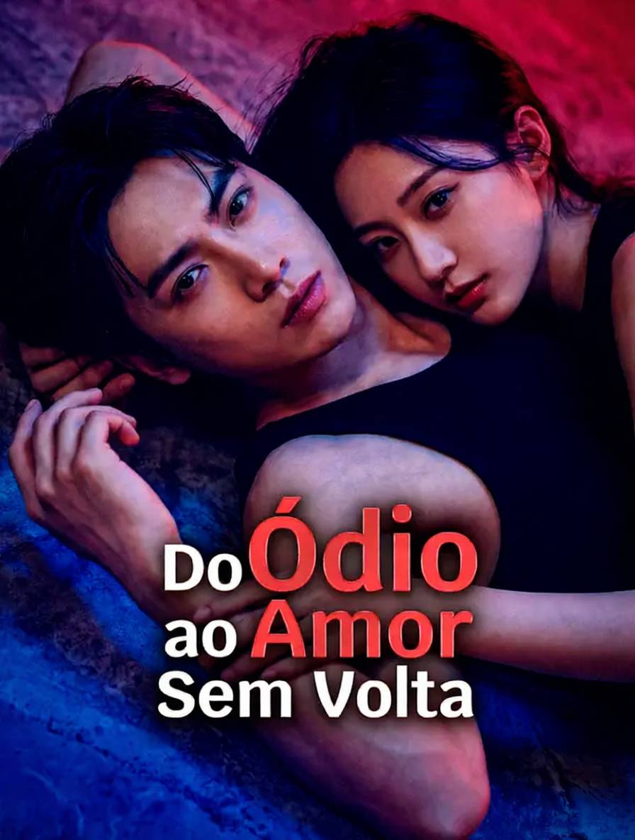 Do Ódio ao Amor, Sem Volta