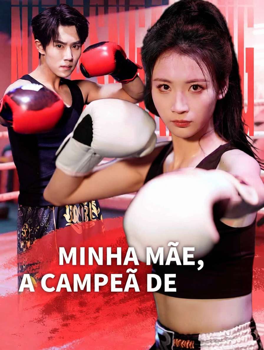 Minha Mãe, a Campeã de Boxe [dublado]