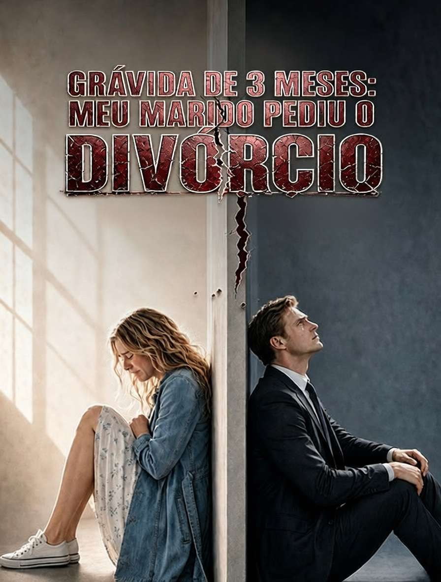 Grávida de 3 Meses: Meu Marido Pediu o Divórcio