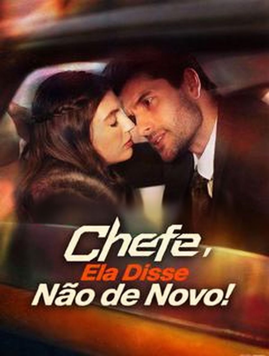 Chefe, Ela Disse Não de Novo!