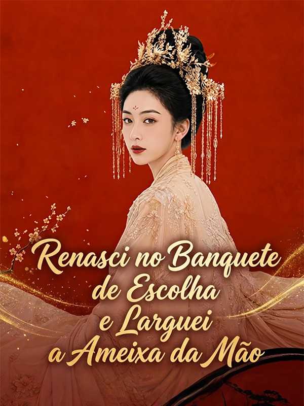 Renasci no Banquete de Escolha e Larguei a Ameixa da Mão