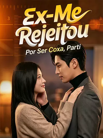 Ex-Me Rejeitou Por Ser Coxa, Parti