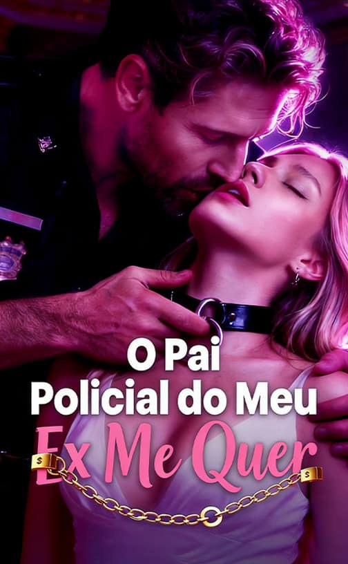 O papai policial do ex me quer