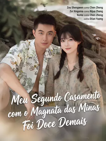 (Dublado) Meu Segundo Casamento com o Magnata das Minas Foi Doce Demais