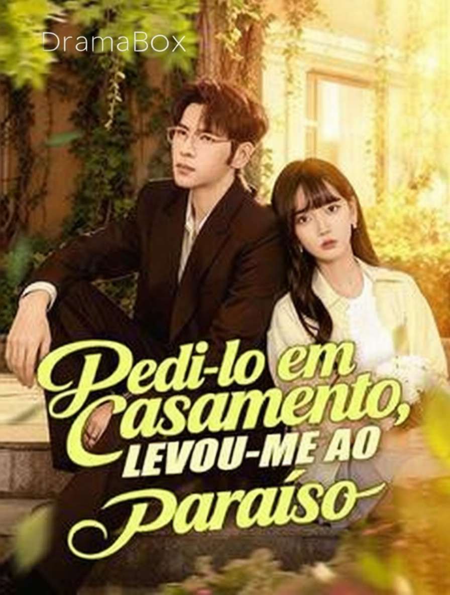 Pedi-lo em Casamento, Levou-me ao Paraíso