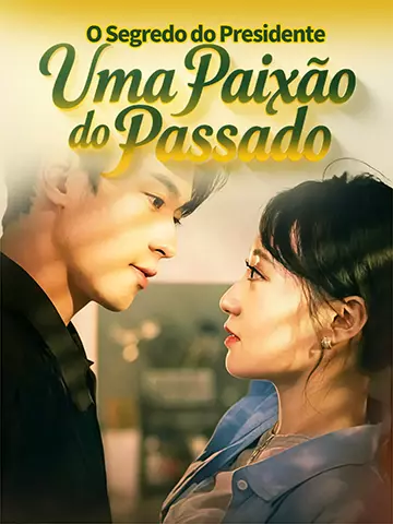 O Segredo do Presidente Uma Paixão do Passado