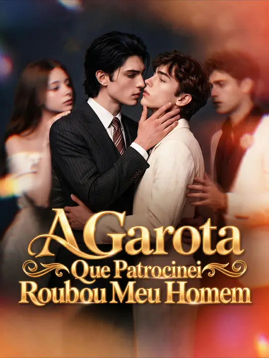 A Garota Que Patrocinei Roubou Meu Homem