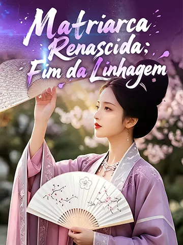 Matriarca Renascida: Fim da Linhagem