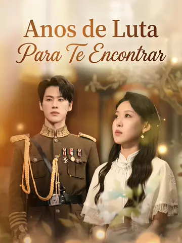 Anos de Luta Para Te Encontrar