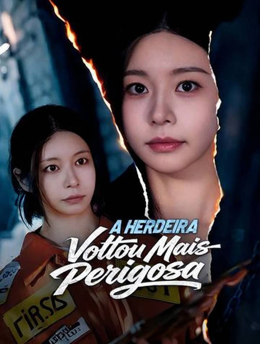 A Herdeira Voltou Mais Perigosa