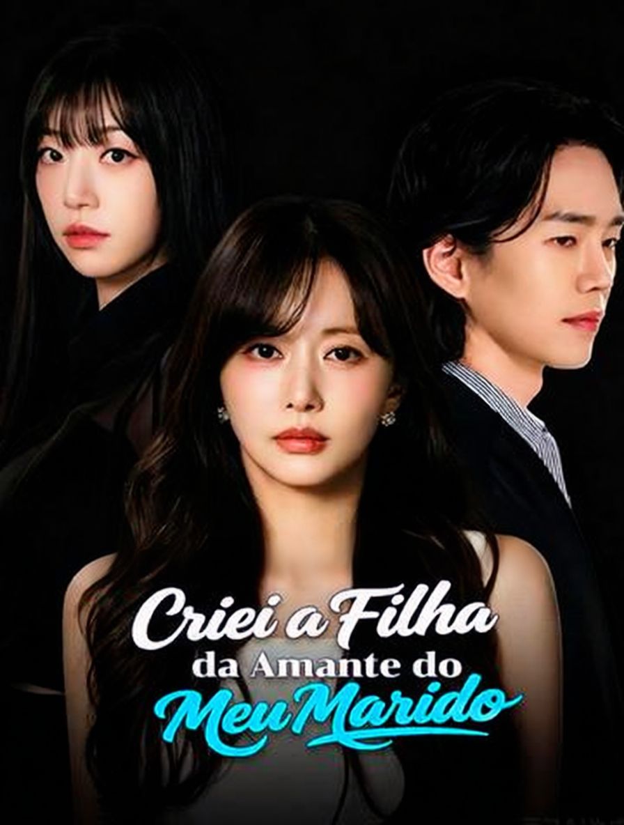 Criei a Filha da Amante do Meu Marido