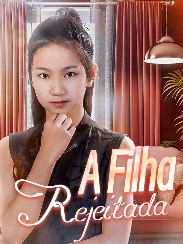 (Dublado)A Filha Rejeitada